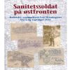 ”Sanitetssoldat på Østfronten” af Kaj Henningsen, Lars N. Henningsen og Martin Bo Nørregård, Historisk Arkiv for Haderslev Kommune, 2015 - Billede 2